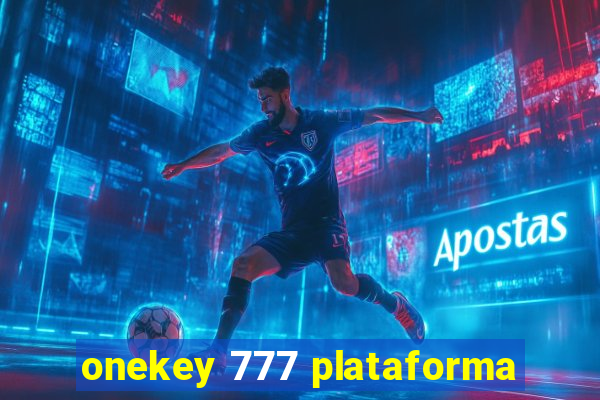 onekey 777 plataforma